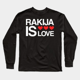 rakija is love Long Sleeve T-Shirt